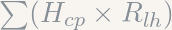 \sum(H_{cp} \times R_{lh})